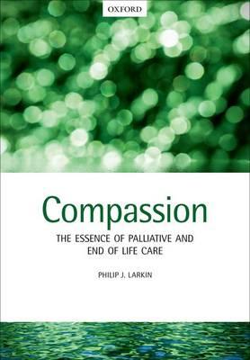 Compassion: The Essence of Palliative Care