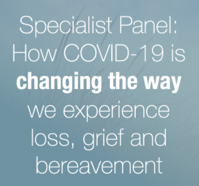 Specialist COVID Panel: Grief, Loss and Bereavement